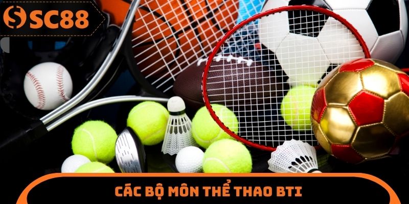 Các bộ môn thể thao BTI
